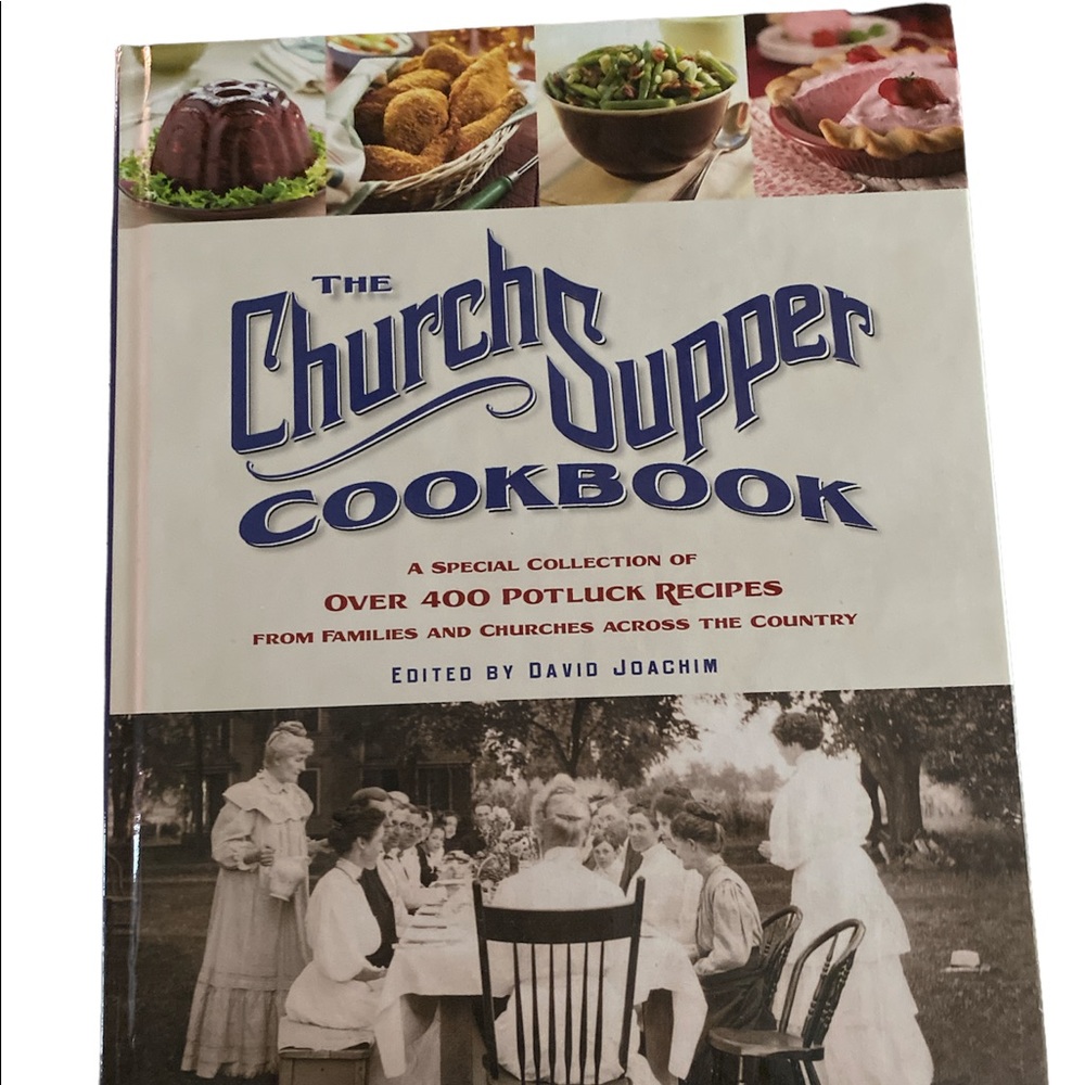 The Church Supper Cookbook : A Special Collection of over 400 Potluck Recipes...
